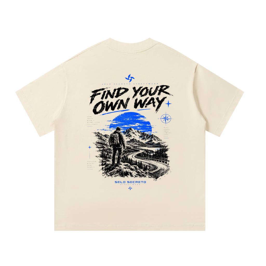 "FIND YOUR OWN WAY"