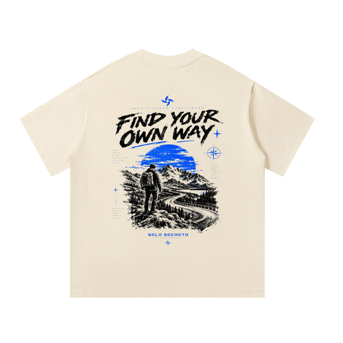 "FIND YOUR OWN WAY"