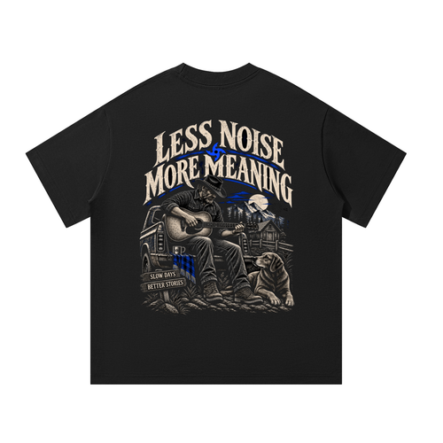 "LESS NOISE MORE MEANING"